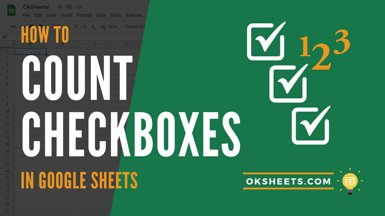 10 Ways to Count Checkboxes in Google Sheets | Ok Sheets